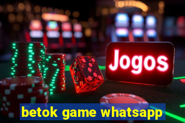 betok game whatsapp